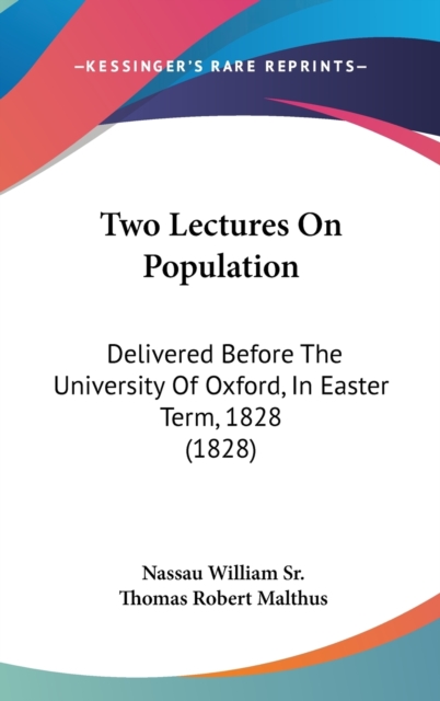 Two Lectures On Population: Delivered Before The University Of Oxford, In Easter Term, 1828 (1828), Hardback Book