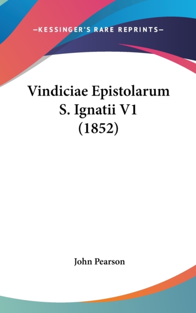 Vindiciae Epistolarum S. Ignatii V1 (1852), Hardback Book