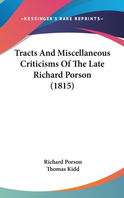 Tracts And Miscellaneous Criticisms Of The Late Richard Porson (1815), Hardback Book