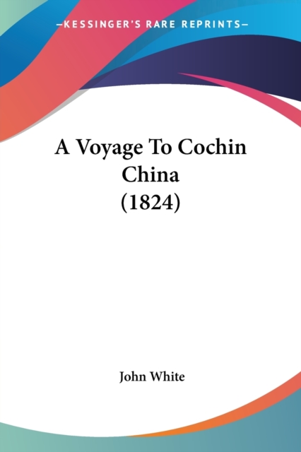 A Voyage To Cochin China (1824), Paperback / softback Book