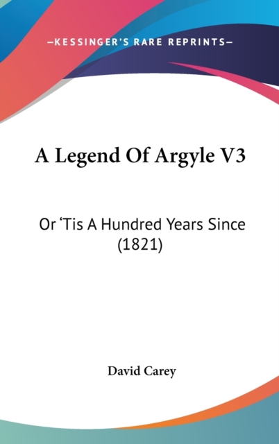 A Legend Of Argyle V3 : Or 'Tis A Hundred Years Since (1821),  Book