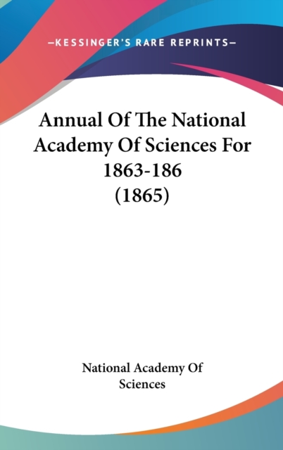 Annual Of The National Academy Of Sciences For 1863-186 (1865),  Book