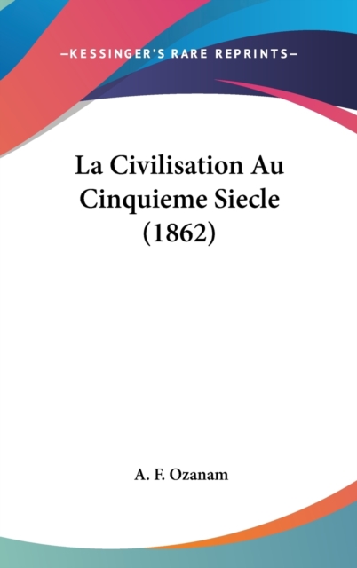 La Civilisation Au Cinquieme Siecle (1862),  Book
