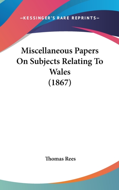 Miscellaneous Papers On Subjects Relating To Wales (1867),  Book