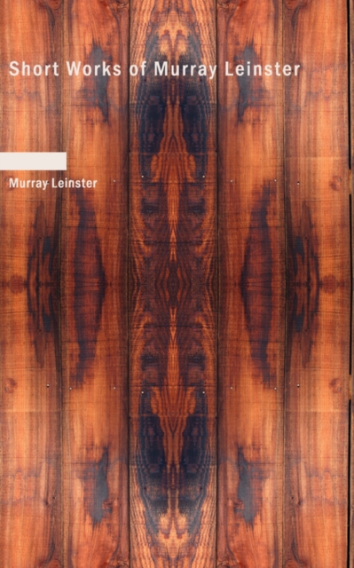 Short Works of Murray Leinster, Paperback / softback Book