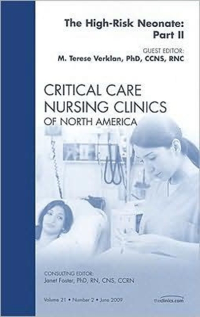 The High-Risk Neonate: Part II, An Issue of Critical Care Nursing Clinics : Volume 21-2, Paperback / softback Book