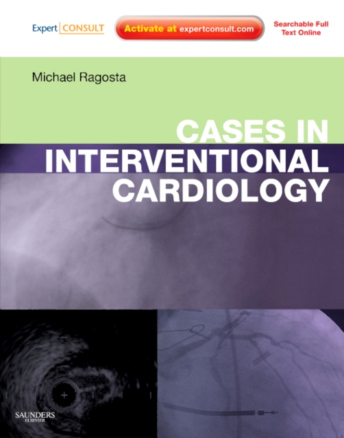 Cases in Interventional Cardiology : Expert Consult - Online and Print, Hardback Book