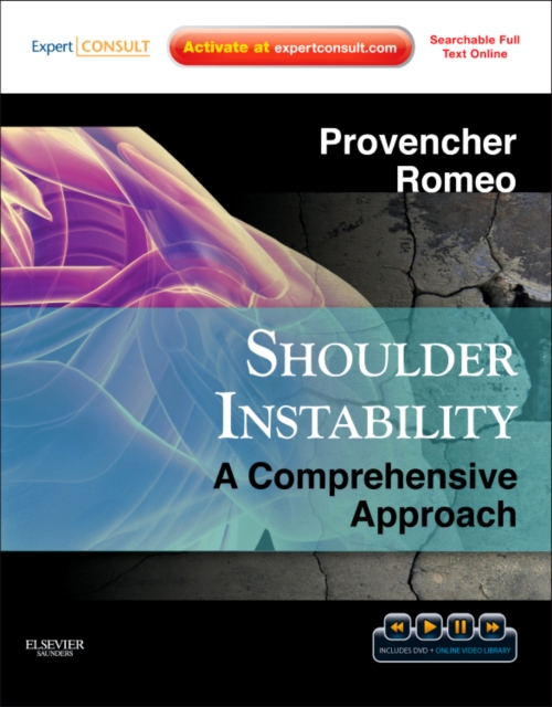 Shoulder Instability: A Comprehensive Approach : Expert Consult: Online, Print and DVD, Hardback Book