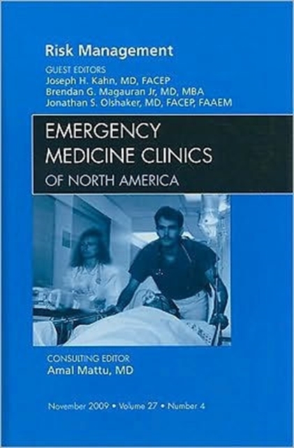 Risk Management, An Issue of Emergency Medicine Clinics : Volume 27-4, Hardback Book