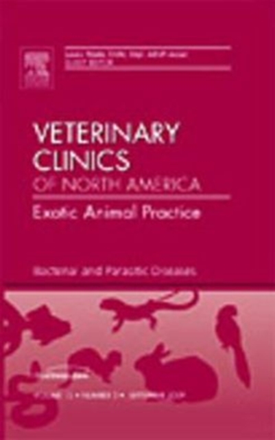 Bacterial and Parasitic Diseases, An Issue of Veterinary Clinics: Exotic Animal Practice : Volume 12-3, Hardback Book