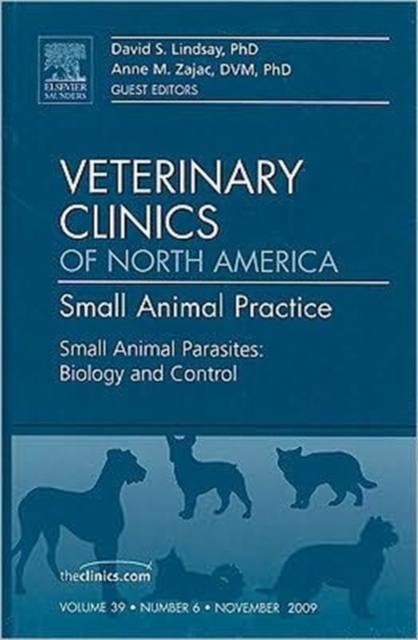 Small Animal Parasites: Biology and Control, An Issue of Veterinary Clinics: Small Animal Practice : Volume 39-6, Hardback Book