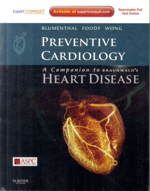 Preventive Cardiology: Companion to Braunwald's Heart Disease : Expert Consult - Online and Print, Hardback Book