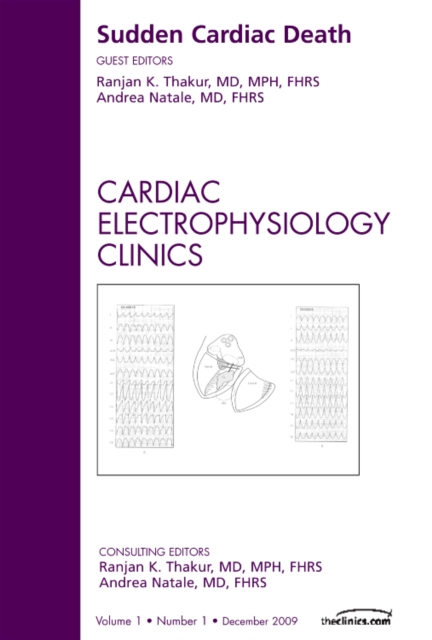 Sudden Cardiac Death, An Issue of Cardiac Electrophysiology Clinics : Volume 1-1, Hardback Book