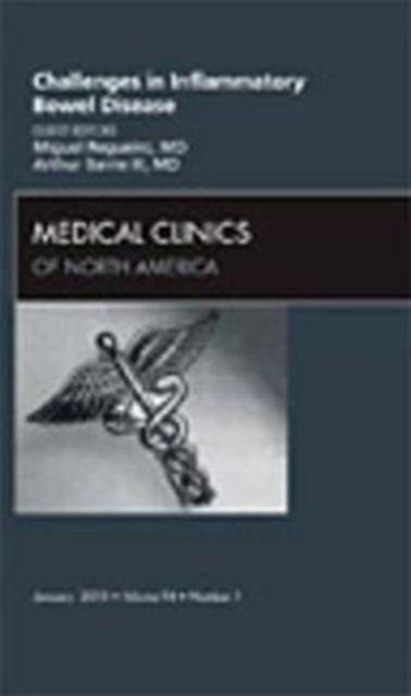Challenges in Inflammatory Bowel Disease, An Issue of Medical Clinics of North America : Volume 94-1, Hardback Book
