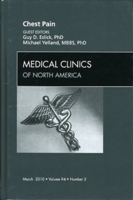 Chest Pain, An Issue of Medical Clinics of North America : Volume 94-2, Hardback Book