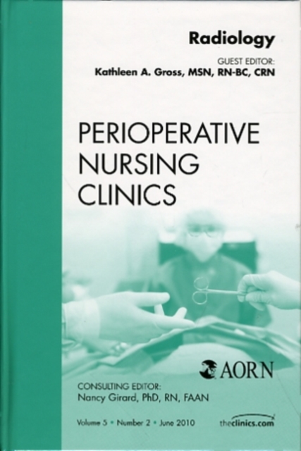 Radiology, An Issue of Perioperative Nursing Clinics : Volume 5-2, Hardback Book