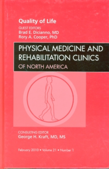 Quality of Life, An Issue of Physical Medicine and Rehabilitation Clinics : Volume 21-1, Hardback Book