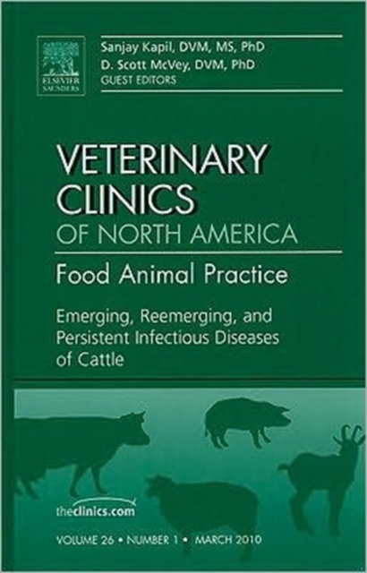 Emerging, Reemerging, and Persistent Infectious Diseases of Cattle, An Issue of Veterinary Clinics: Food Animal Practice : Volume 26-1, Hardback Book