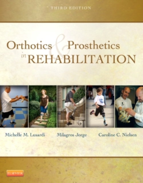 Orthotics and Prosthetics in Rehabilitation, Hardback Book