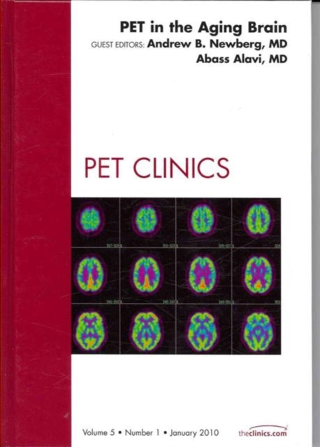 PET in the Aging Brain, An Issue of PET Clinics : Volume 5-1, Hardback Book