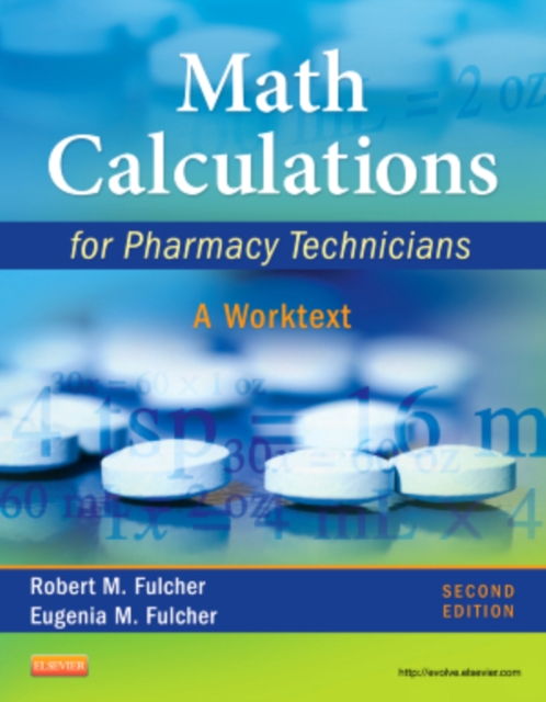 Math Calculations for Pharmacy Technicians : A Worktext, Paperback Book