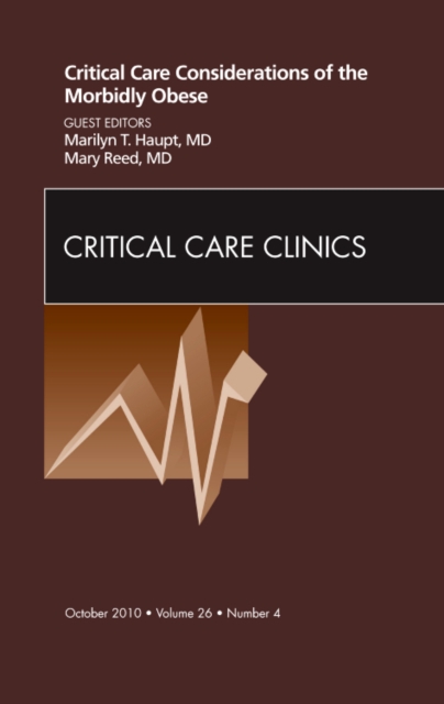 Critical Care Considerations of the Morbidly Obese, An Issue of Critical Care Clinics : Volume 26-4, Hardback Book