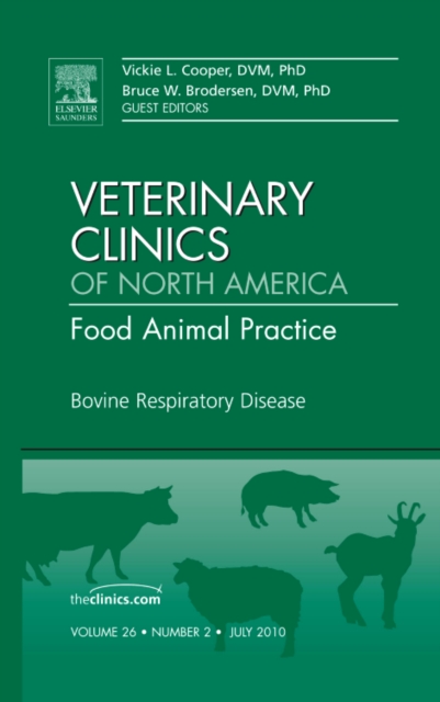 Bovine Respiratory Disease, An Issue of Veterinary Clinics: Food Animal Practice : Volume 26-2, Hardback Book