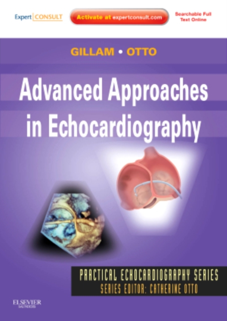 Advanced Approaches in Echocardiography : Expert Consult: Online and Print, Hardback Book