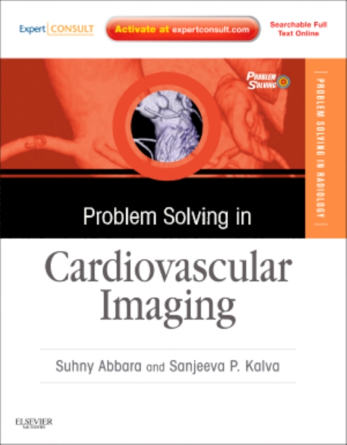 Problem Solving in Cardiovascular Imaging : Expert Consult - Online and Print, Hardback Book