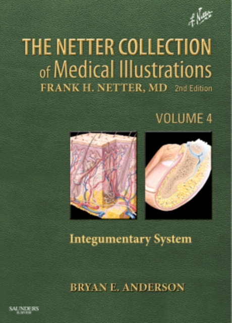 The Netter Collection of Medical Illustrations: Integumentary System : Volume 4, Hardback Book