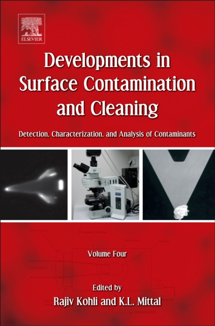 Developments in Surface Contamination and Cleaning, Volume 4 : Detection, Characterization, and Analysis of Contaminants, PDF eBook
