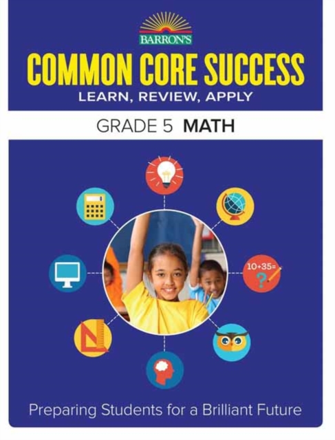 Common Core Success Grade 5 Math : Preparing Students for a Brilliant Future, Paperback / softback Book
