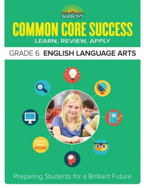 Common Core Success Grade 6 English Language Arts : Preparing Students for a Brilliant Future, Paperback / softback Book