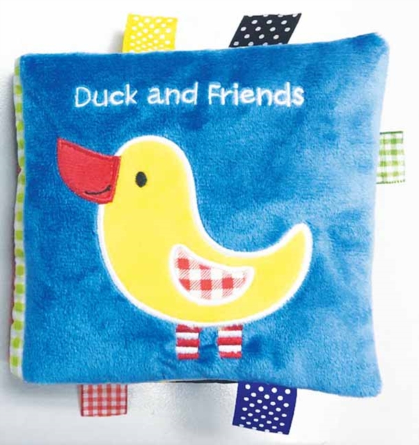 Duck and Friends : A Soft and Fuzzy Book Just for Baby!, Rag book Book