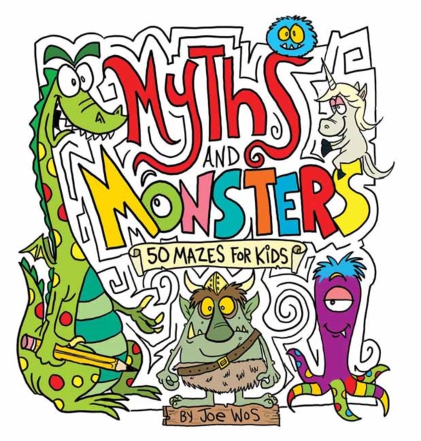 Myths and Monsters : 50 Mazes for Kids, Paperback / softback Book