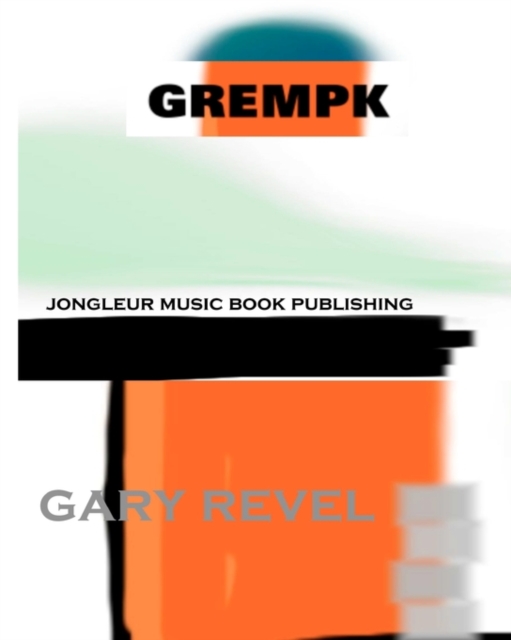 Grempk : Picturepoetry and Graphic Art of Gary Revel, Paperback / softback Book