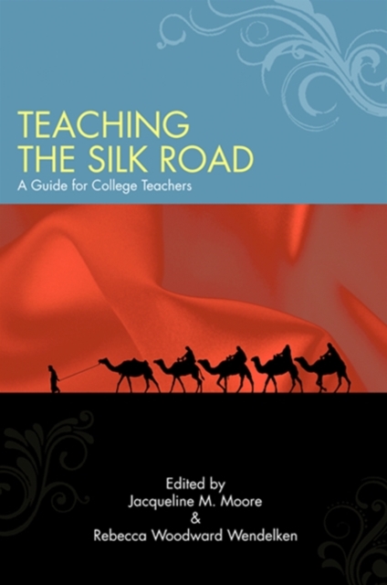 Teaching the Silk Road : A Guide for College Teachers, EPUB eBook