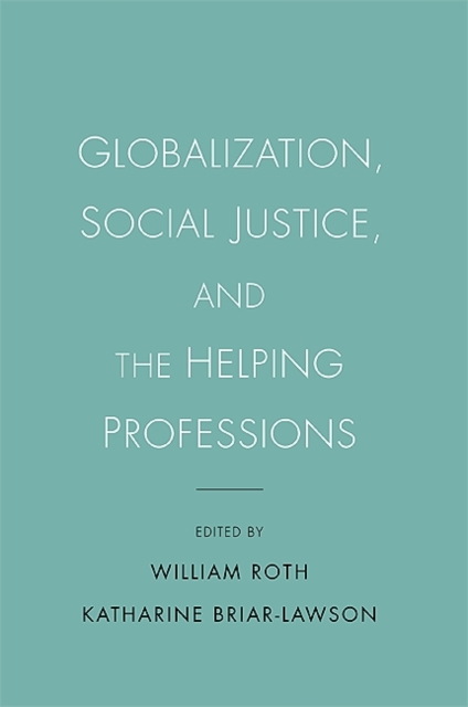Globalization, Social Justice, and the Helping Professions, EPUB eBook