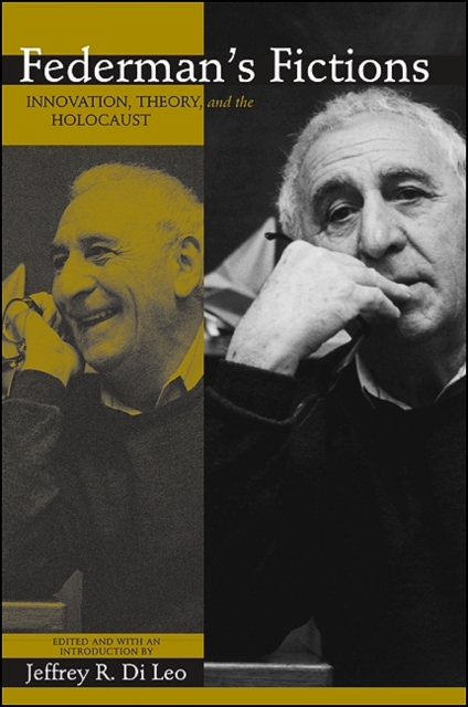 Federman's Fictions : Innovation, Theory, and the Holocaust, EPUB eBook