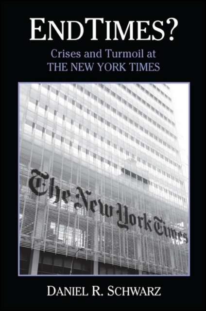 Endtimes? : Crises and Turmoil at the New York Times, EPUB eBook