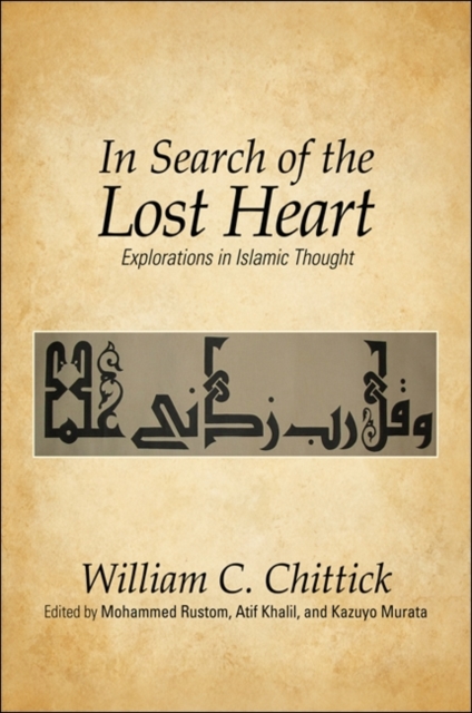 In Search of the Lost Heart : Explorations in Islamic Thought, EPUB eBook