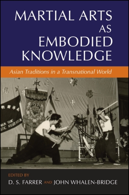 Martial Arts as Embodied Knowledge : Asian Traditions in a Transnational World, EPUB eBook