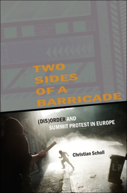 Two Sides of a Barricade : (Dis)order and Summit Protest in Europe, EPUB eBook