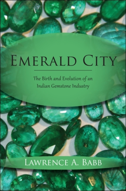 Emerald City : The Birth and Evolution of an Indian Gemstone Industry, EPUB eBook