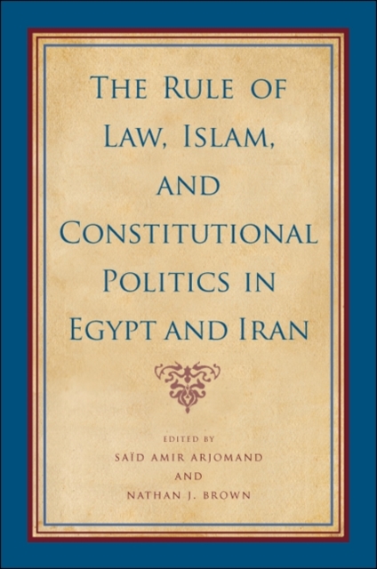 The Rule of Law, Islam, and Constitutional Politics in Egypt and Iran, EPUB eBook