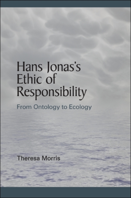 Hans Jonas's Ethic of Responsibility : From Ontology to Ecology, EPUB eBook