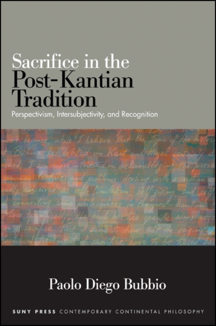 Sacrifice in the Post-Kantian Tradition : Perspectivism, Intersubjectivity, and Recognition, EPUB eBook