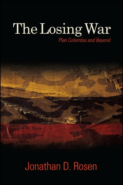 The Losing War : Plan Colombia and Beyond, EPUB eBook