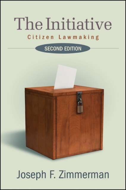 The Initiative : Citizen Lawmaking, Second Edition, EPUB eBook
