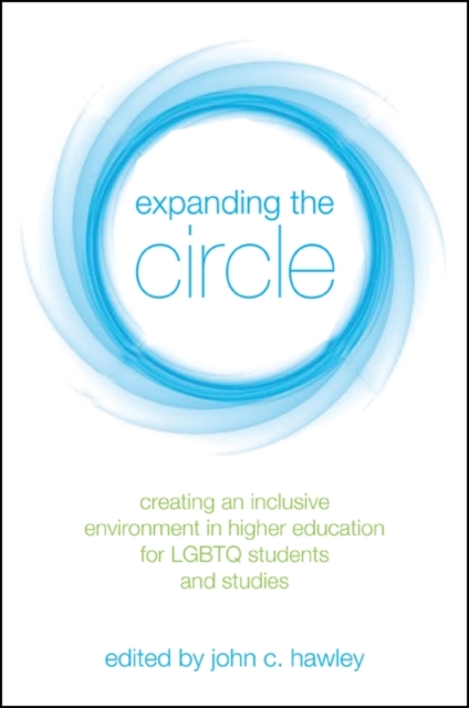 Expanding the Circle : Creating an Inclusive Environment in Higher Education for LGBTQ Students and Studies, EPUB eBook